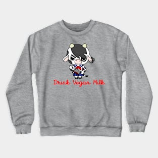 drink vegan milk(go vegan) Crewneck Sweatshirt